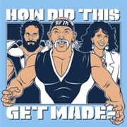 How Did This Get Made