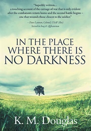 In the Place Where There Is No Darkness (K.M. Douglas)