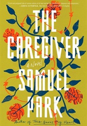 The Caregiver (Samuel Park)