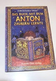 Het Toverboek Van Anton (Edith Schreiber-Wicke)