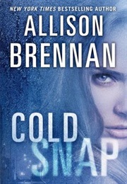 Cold Snap (Allison Brennan)