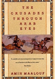 The Crusades Through Arab Eyes (Amin Maalouf)