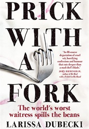 Prick With a Fork (Larissa Dubecki)