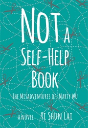 Not a Self-Help Book: The Misadventures of Marty Wu (Yi Shun Lai)