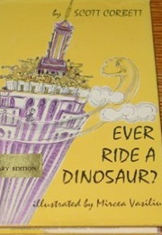 Ever Ride a Dinosaur? (Scott Corbett)