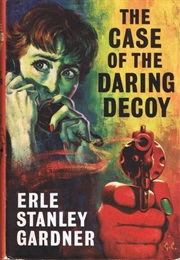 The Case of the Daring Decoy (Erle Stanley Gardner)