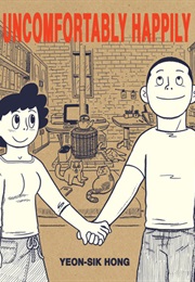Uncomfortably Happily (Yeon-Sik Hong)