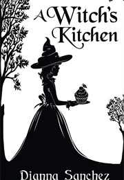 A Witch's Kitchen (Dianna Sanchez)
