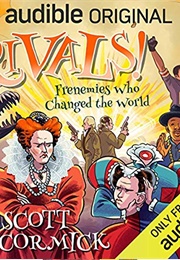 Rivals! Frenemies Who Changed the World (Scott McCormick)