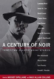 A Century of Noir: Thirty-Two Classic Crime Stories (Editors Mickey Spillane & Max Allan Collins)
