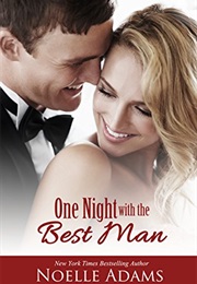 One Night With the Best Man (Noelle Adams)