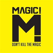 Magic!- Don't Kill the Magic