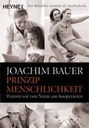 Prinzip Menschlichkeit (Joachim Bauer)