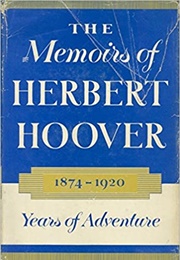 The Memoirs of Herbert Hoover: Years of Adventure (Herbert Hoover)