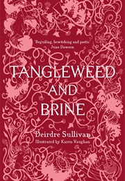 Tangleweed and Brine (Deirdre Sullivan)