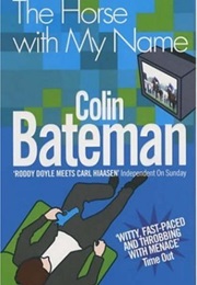 The Horse With My Name (Colin Bateman)