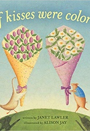 If Kisses Were Colors Board Book (Janet Lawler)