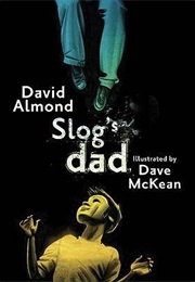 Slog's Dad (David Almond)