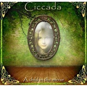 Ciccada - A Child in the Mirror