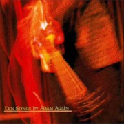 Adam Again Ten Songs