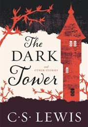 The Dark Tower: And Other Stories (C.S. Lewis)