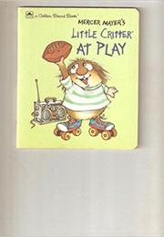 Little Critter at Play (Mercer Mayer)