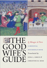 The Good Wife's Guide (Le Menagier De Paris): A Medieval Household Book (Anon)