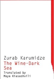 The Wine-Dark Sea (Zurab Karumidze)