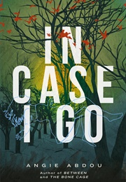 In Case I Go (Angie Abdou)