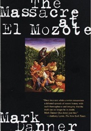 The Massacre of El Mozote (Mark Danner)