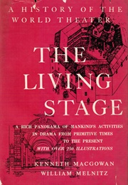 The Living Stage: A History of the World Theater (Kenneth MacGowan)