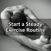 Star a Stedy Exercise Routine
