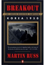 Breakout: The Chosin Reservoir Campaign, Korea 1950 (Martin Russ)