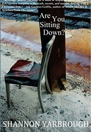 Are You Sitting Down? (Shannon Yarbrough)