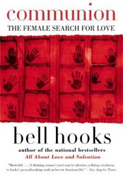 Communion: The Female Search for Love (Bell Hooks)