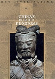 China&#39;s Buried Kingdoms (Time Life Books)
