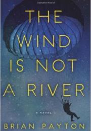 The Wind Is Not a River