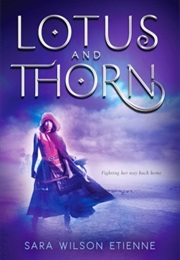 Lotus and Thorn (Sara Wilson Etienne)