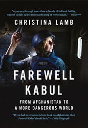 Farewell Kabul: From Afghanistan to a More Dangerous World (Christina Lamb)