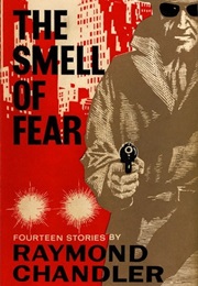 The Smell of Fear (Raymond Chandler)