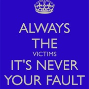 Always the Victim