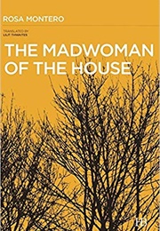 Rosa Montero (The Madwoman of the Hosue)