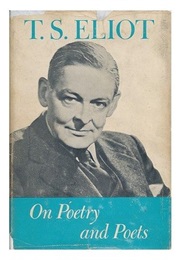 On Poetry and Poets (T.S. Eliot)
