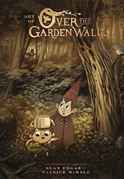 The Art of Over the Garden Wall (Patrick Mchale)