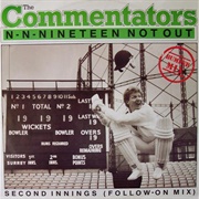 N-N-Nineteen Not Out - The Commentators