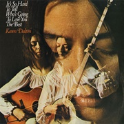 Karen Dalton - It's So Hard to Tell Who's Going to Love You the Best (1969)