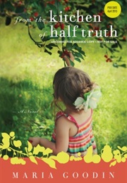 From the Kitchen of Half Truth (Maria Goodin)