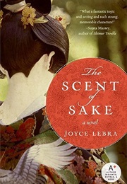 The Scent of Sake (Joyce Chapman Lebra)