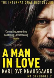 My Struggle: A Man in Love (Karl Ove Knausgaard)