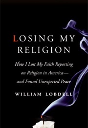 Losing My Religion (William Loddell)